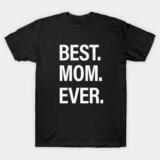 Best Mom Ever T-Shirt